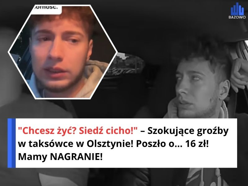 "Chcesz żyć? Siedź cicho!" – Szokujące groźby w taksówce w Olsztynie! Poszło o... 16 zł! Mamy NAGRANIE!